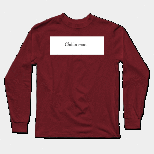 Chill bro Long Sleeve T-Shirt